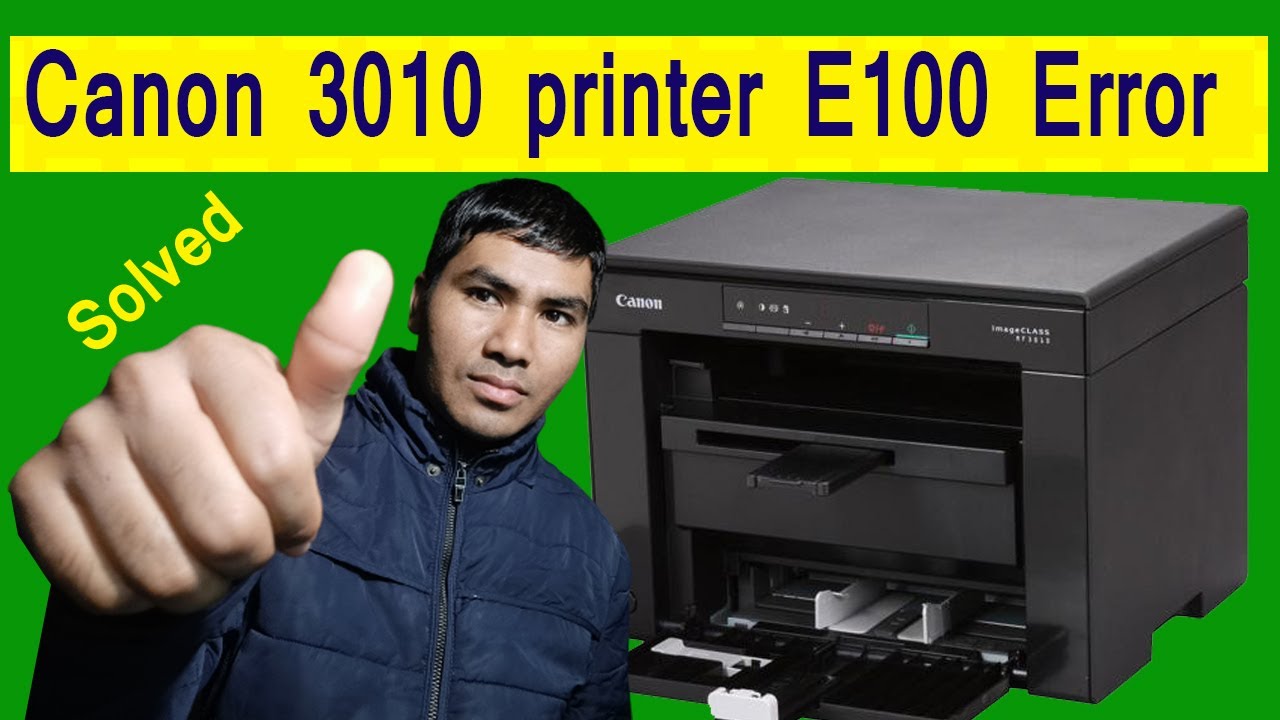Canon 3010 printer  E100 Error/canon mf 3010 E100 / e100-0001 / e100-0002 error solved