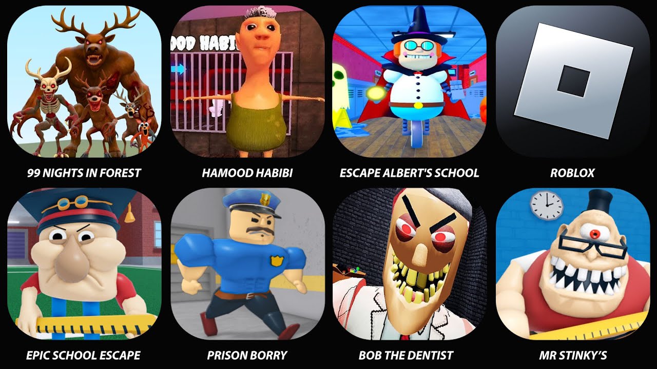 Roblox,99 Nights In Forest,Hammood Habibi,Epic School Escape,Mr stinky's Detention,Bob The Dentist