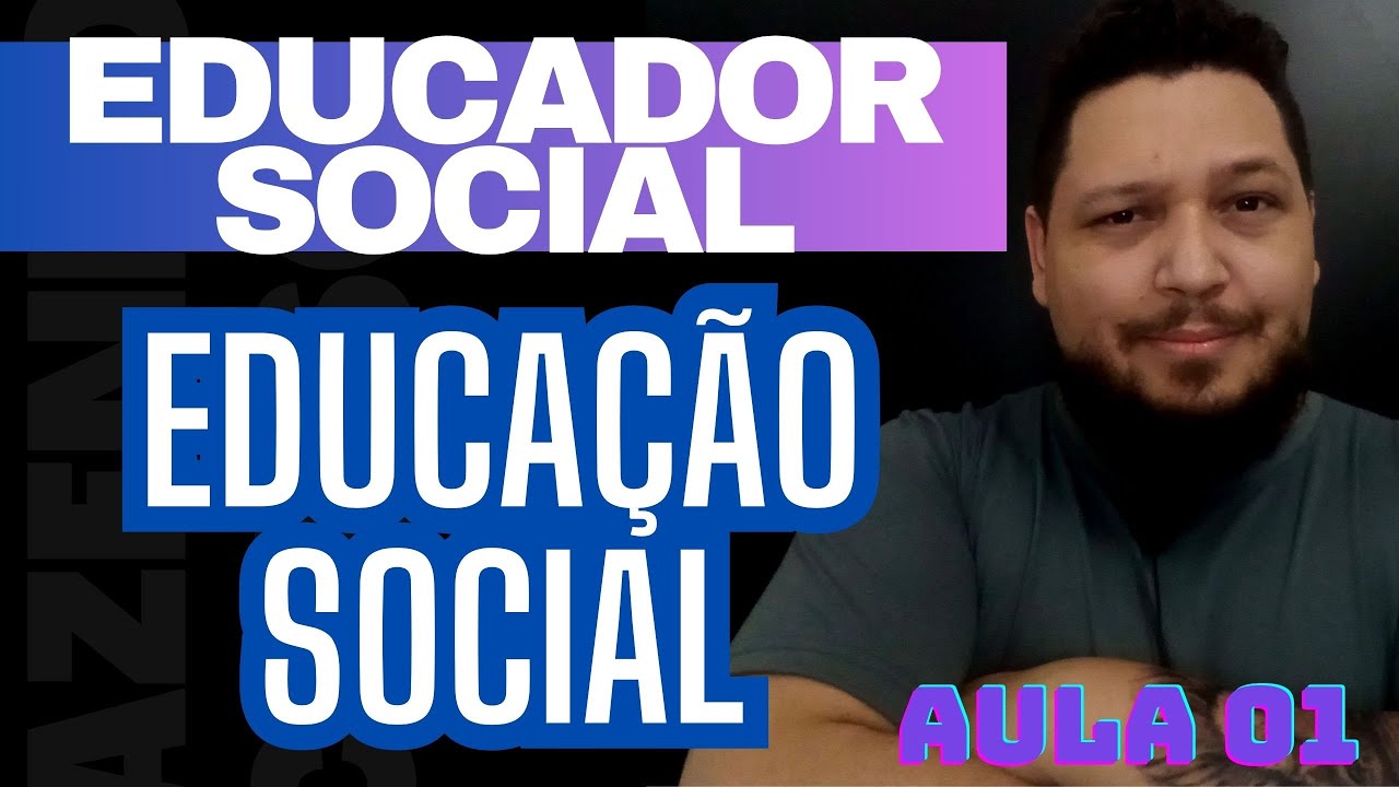 AULA 1 - CURSO EDUCADOR SOCIAL A.S / CAPACITAÇÃO