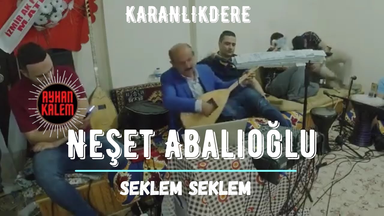 Neşet Abalıoğlu - Seklem Seklem Karanlıkdere