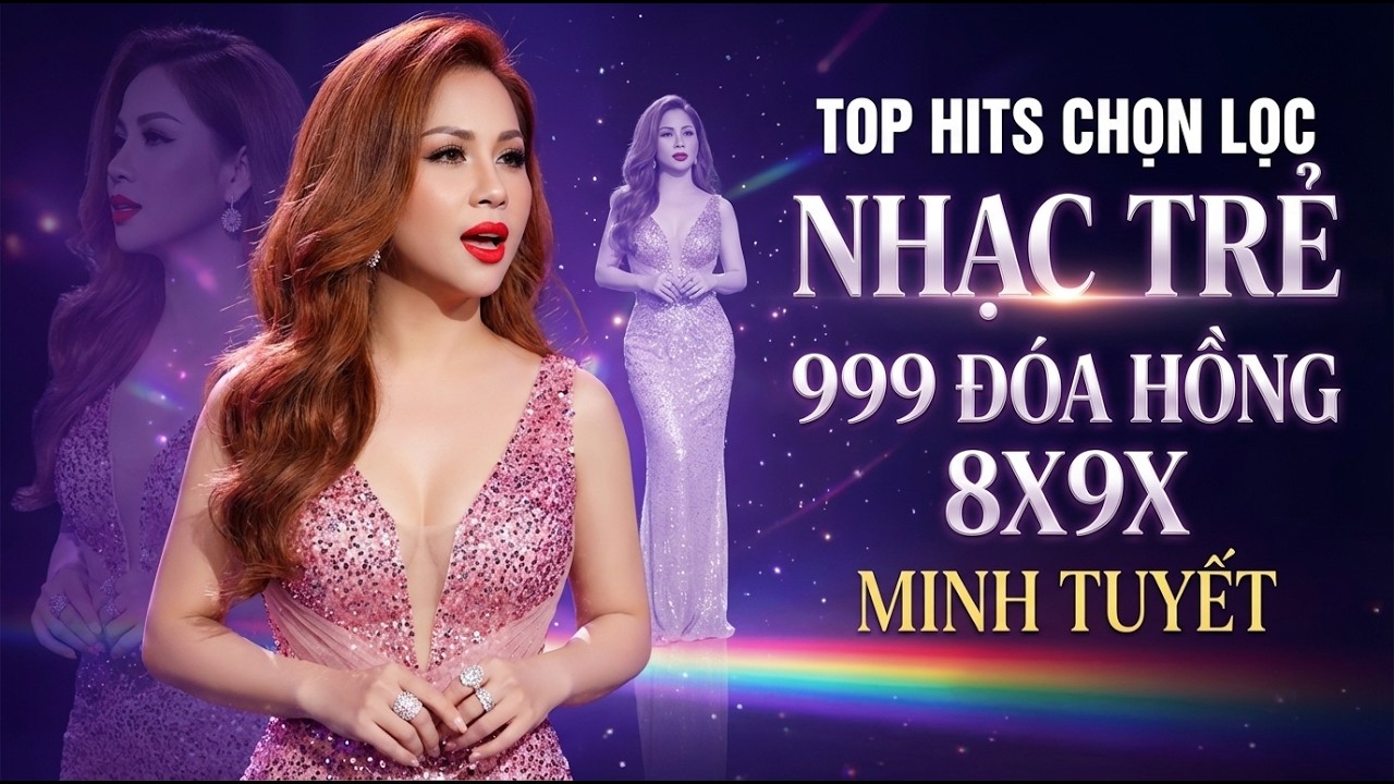 Nhạc Trẻ 8X9X Minh Tuyết – Tuyển Chọn Những Bản Hit Gắn Liền Ký Ức Một Thời Nghe Là Thích Ngay
