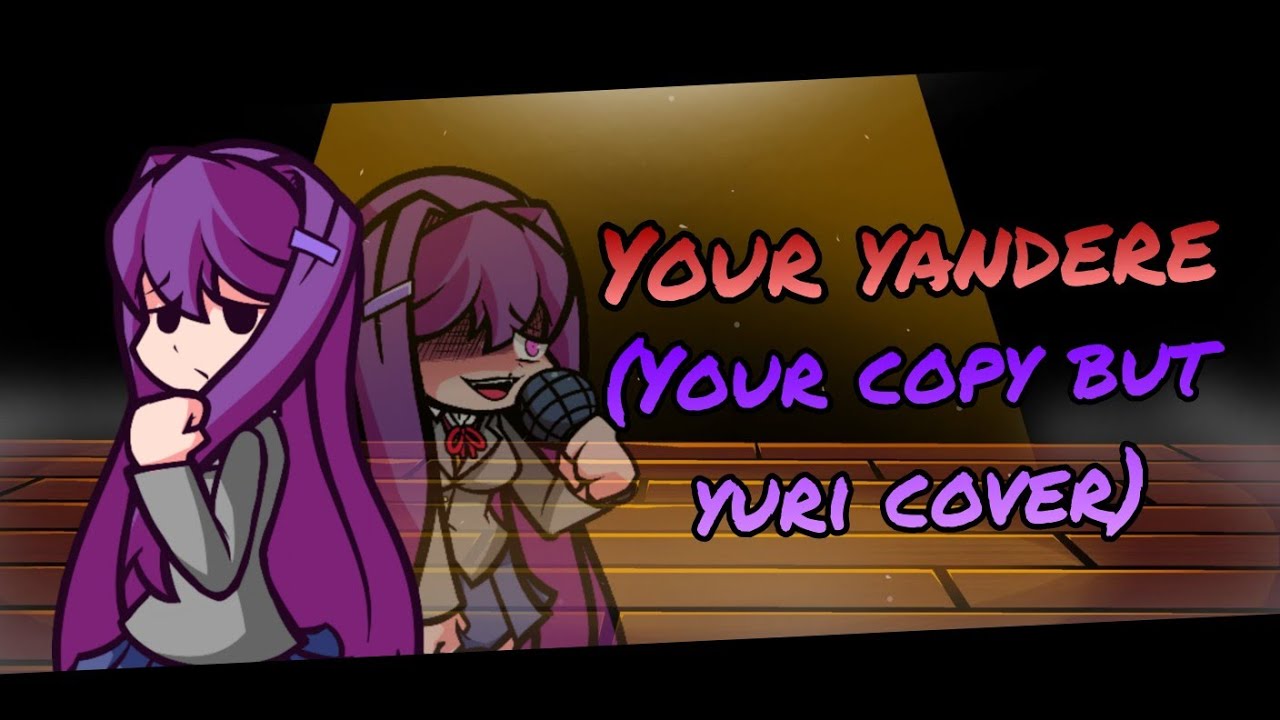 Your Yandere (Your Copy But Yuri Sings It) | FNF Classified Cover