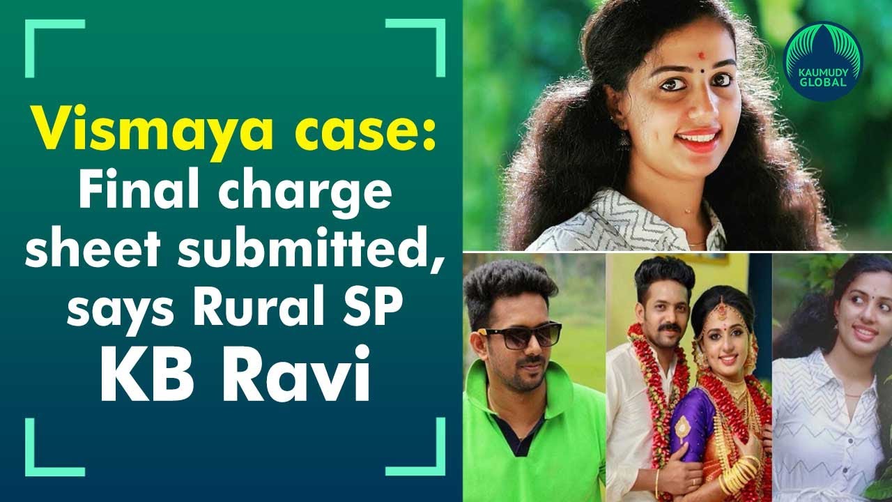 Final charge sheet submitted in Vismaya case: Rural SP K B Ravi