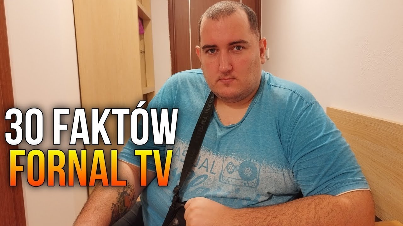 30 FAKTÓW O FORNAL TV