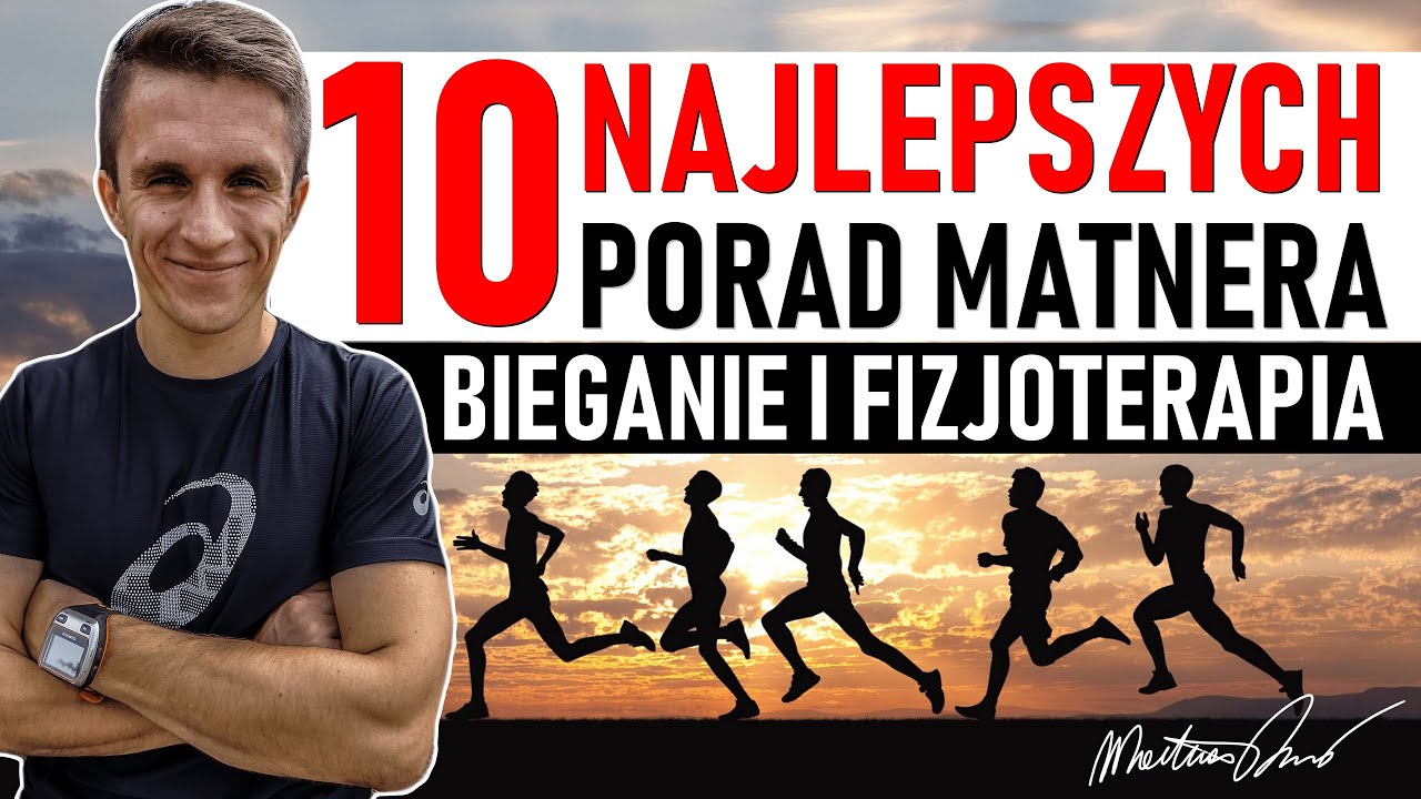 10 NAJLEPSZYCH PORAD TRENERA MATNERA DLA BIEGACZY