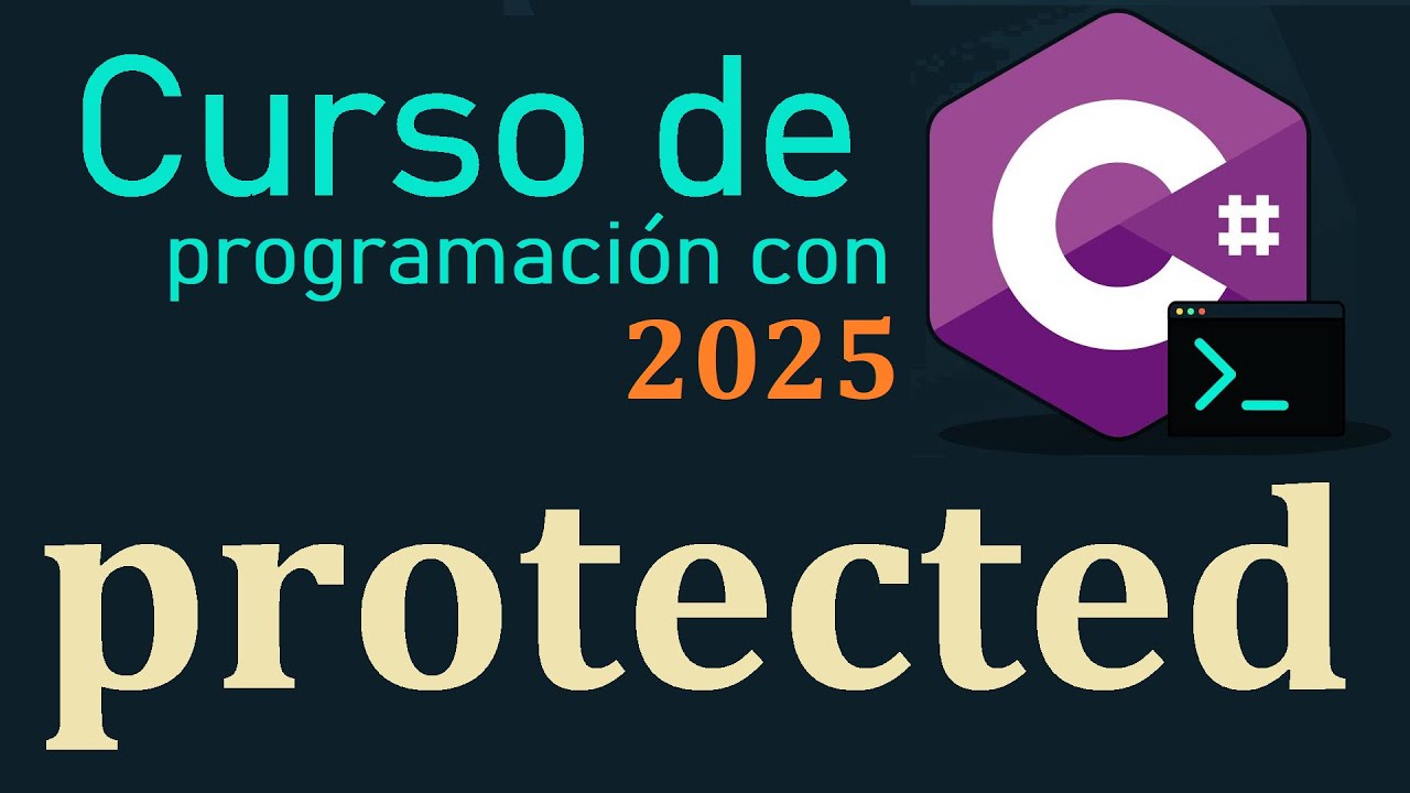 CURSO DE C# DESDE CERO 2025 |  ENCAPSULACION - PROTECTED video(39)