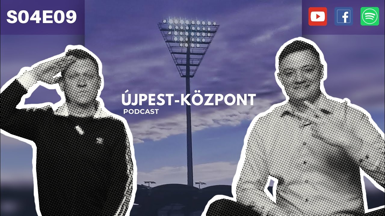 Újpest-Központ Podcast S04E09