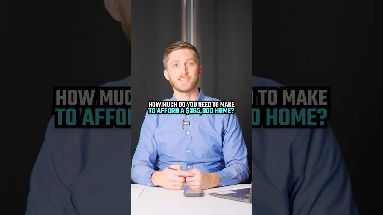 How Much Do You Need to Make to Afford a $365,000 Home? #mortgage #realestate #homebuying