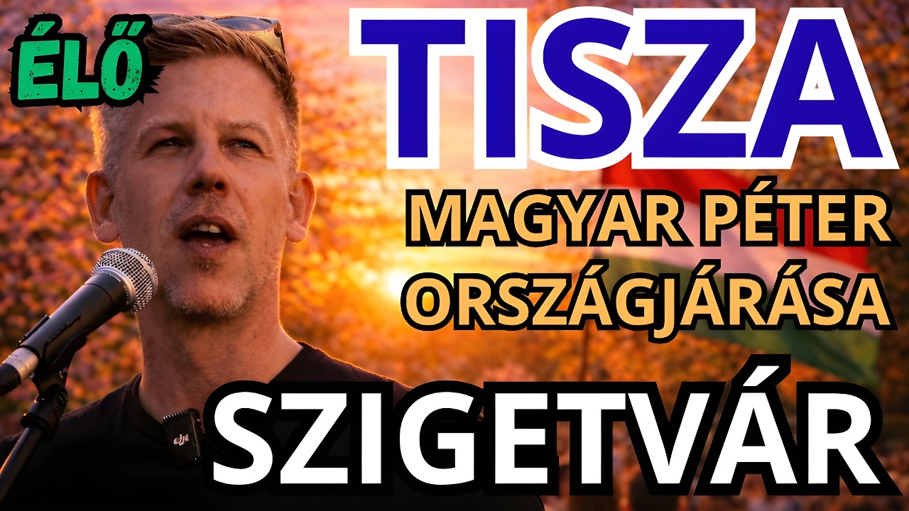 Magyar Péter országjárása - SZIGETVÁR - ÉLŐ KÖZVETÍTÉS - TISZA  #tiszapárt #magyarpeter