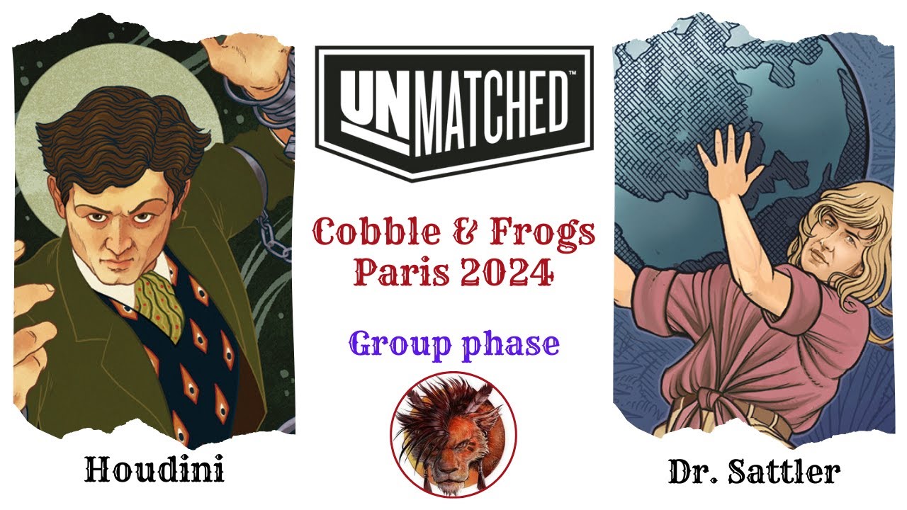 IN PERSON TOURNAMENT - Unmatched Cobble & Frogs Paris 2024 - Houdini vs Dr. Sattler