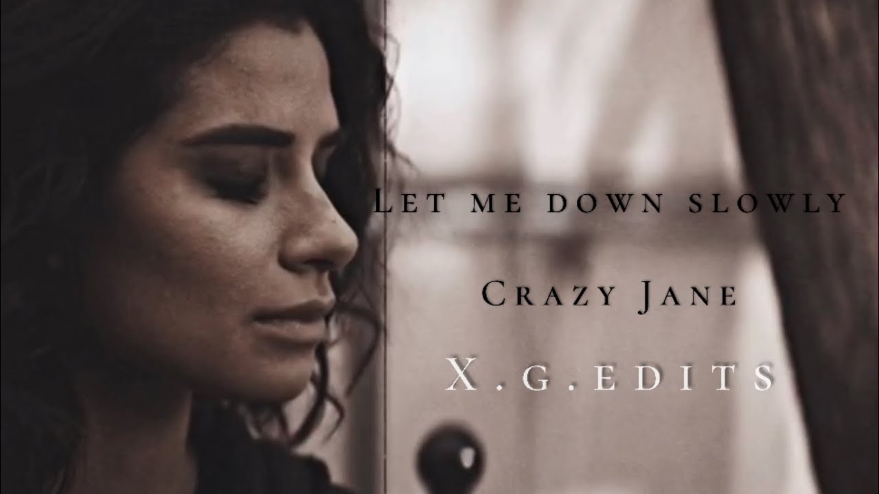 Crazy Jane | let me down slowly