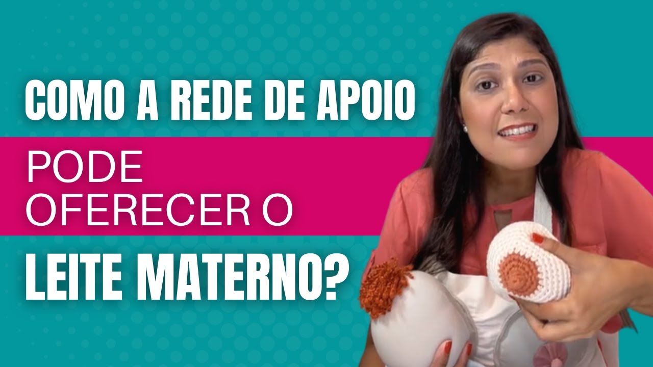 COMO A REDE DE APOIO PODE OFERECER O LEITE MATERNO?