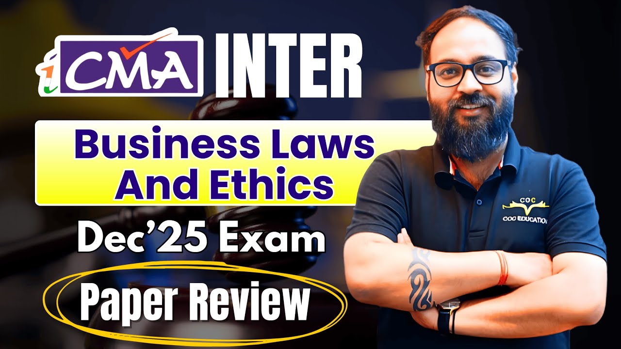 CMA Inter Law Dec'25 Exam Paper Review | Business Law and Ethics by Prof. Nitin Bhardwaj