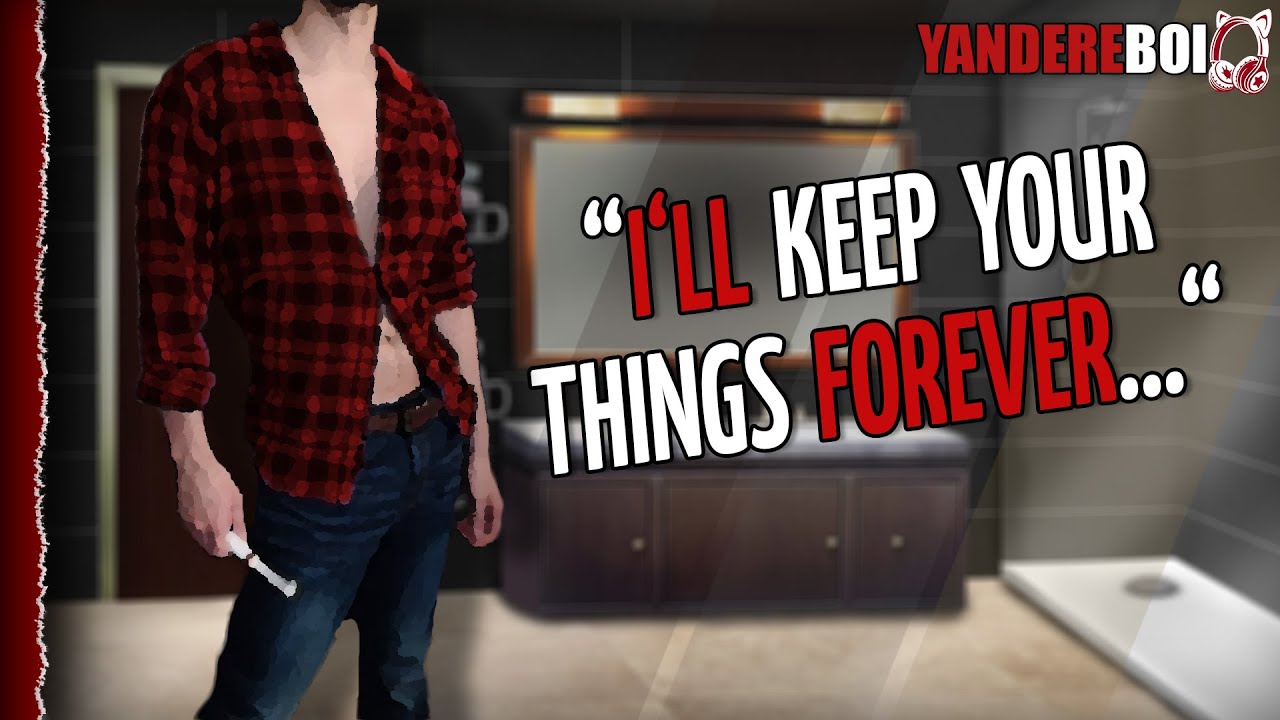 Crazy Stalker Boy Breaks in and Steals Your Toothbrush [Yandere Boy ASMR] x Listener