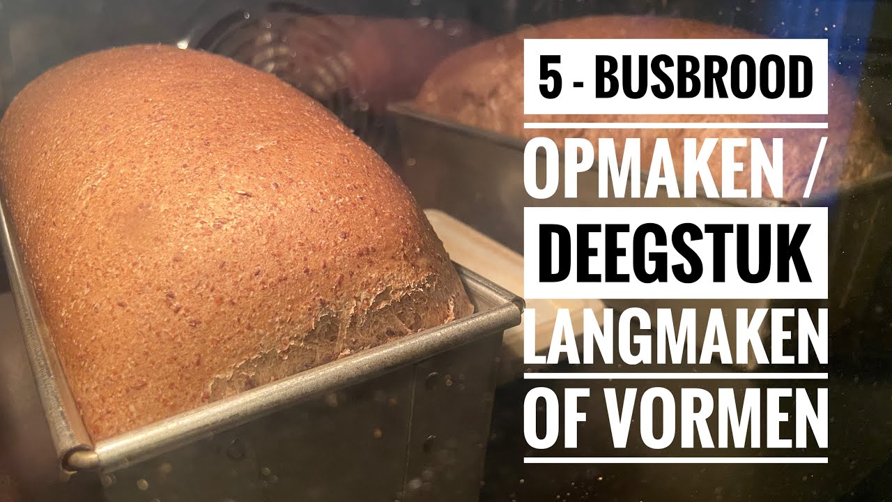 5 - Busbrood opmaken / Deegstuk langmaken of vormen