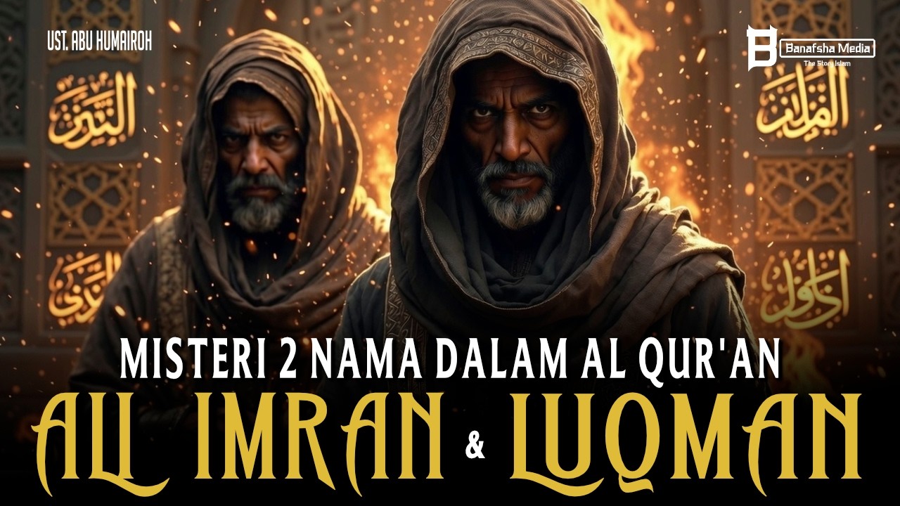 2 Nama Ini Diabadikan dalam Al-Qur’an! Siapa Sebenarnya Imran & Luqman?