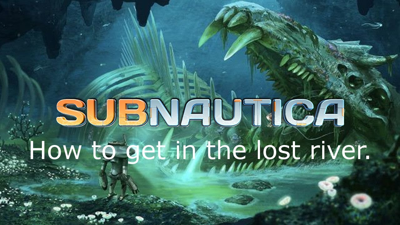 Subnautica |How to get in the lost river.