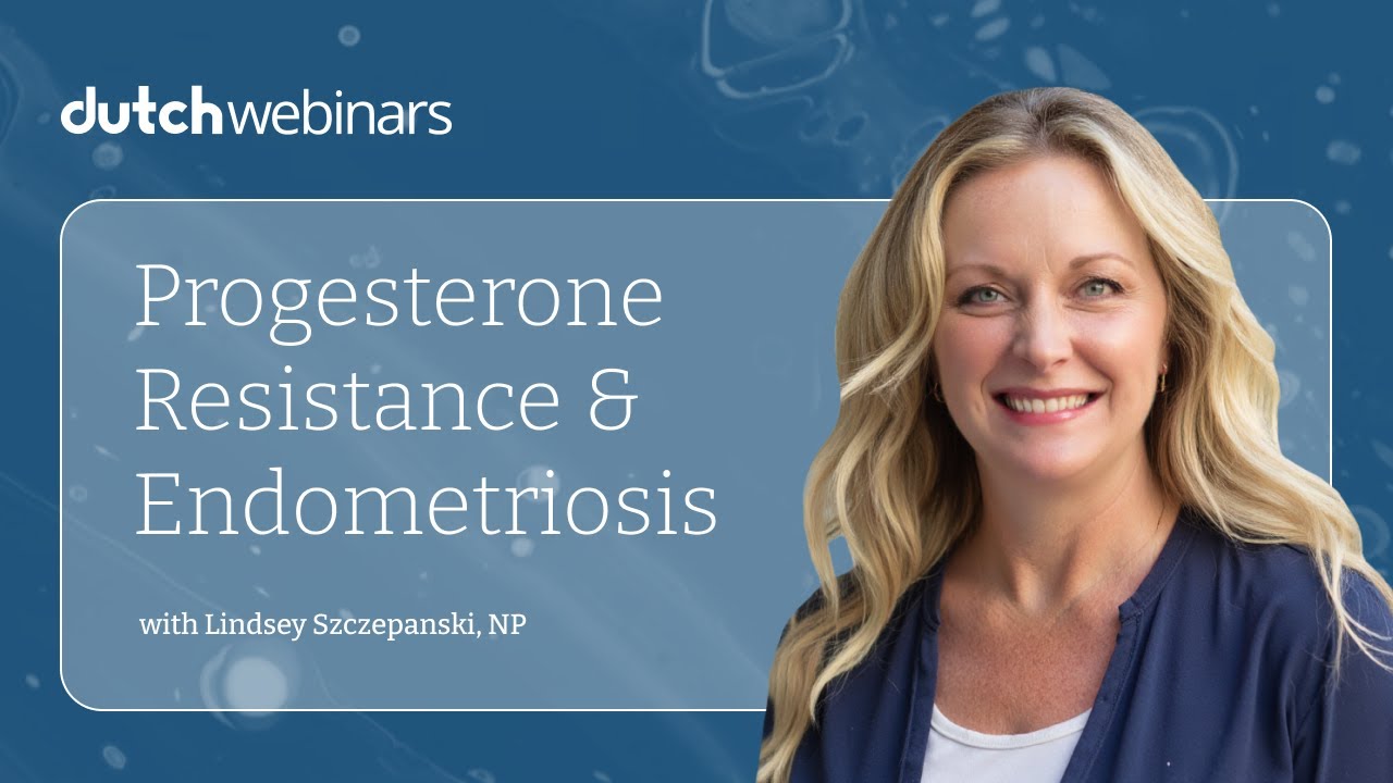Dr. Lindsey Szczepanski, NP: Progesterone Resistance & Endometriosis