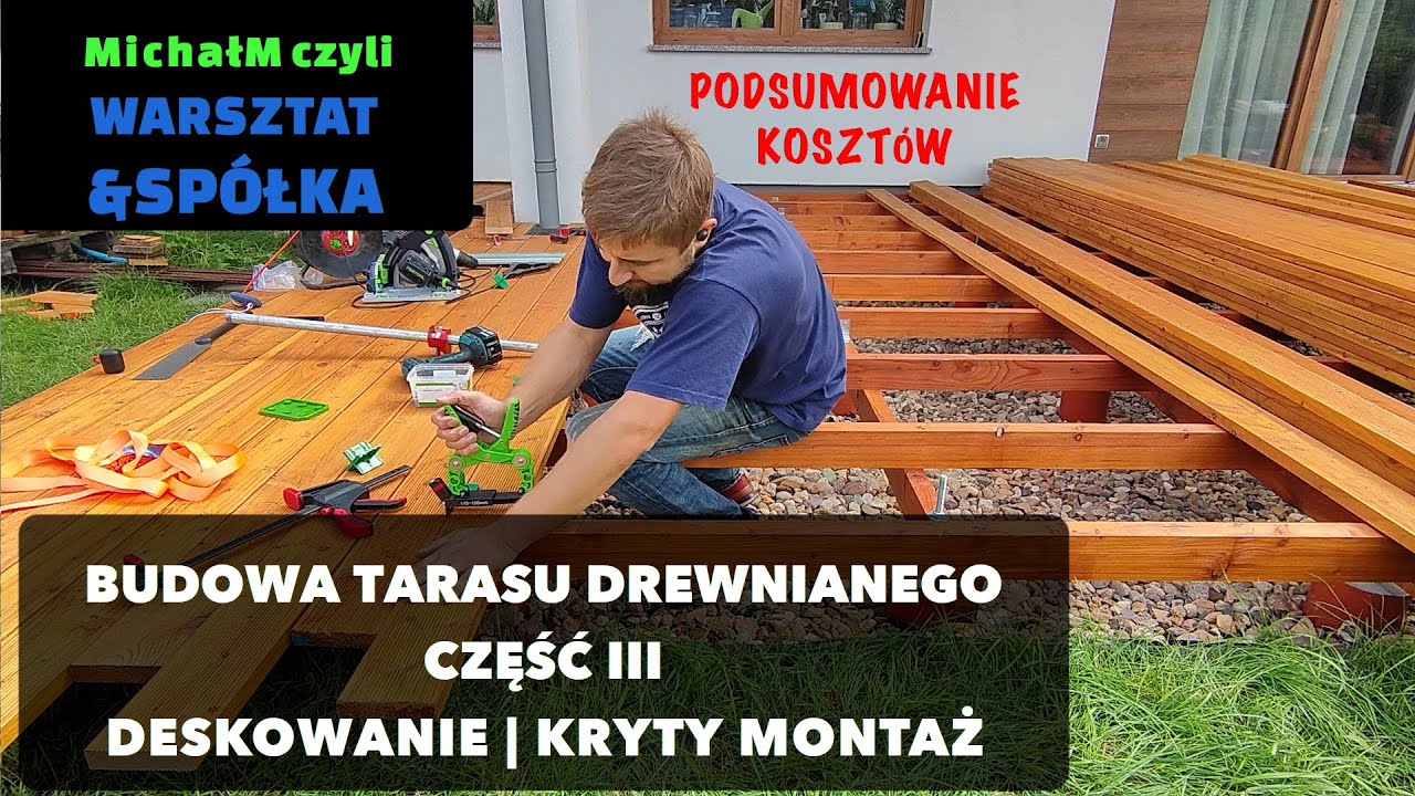 Budowa tarasu drewnianego - Część 3 | Deskowanie | Kryty montaż ESSVE HDS | Podsumowanie kosztów