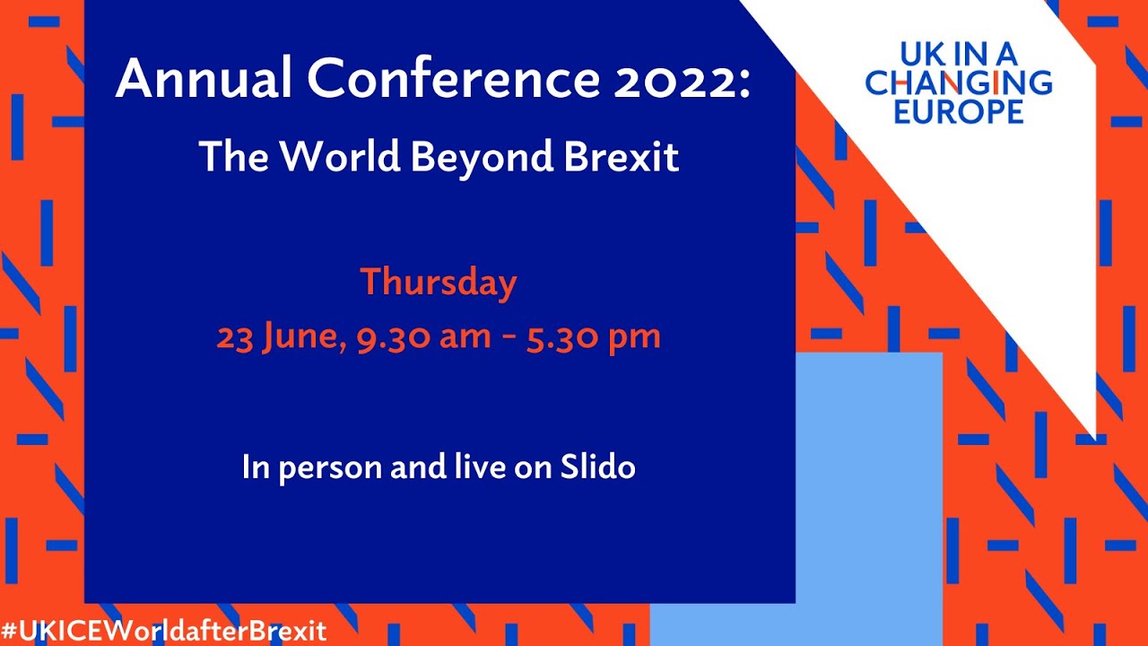 Annual Conference 2022: The World Beyond Brexit