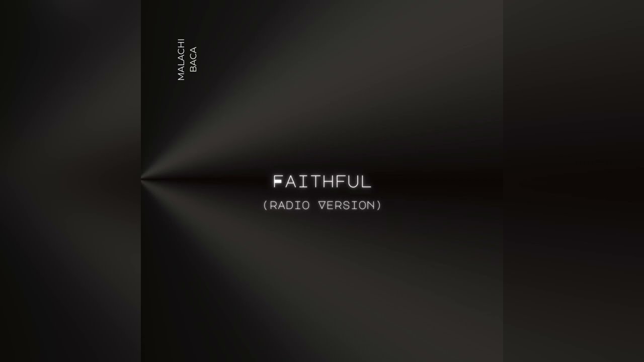 Malachi Baca &ndash; Faithful (Radio Version)