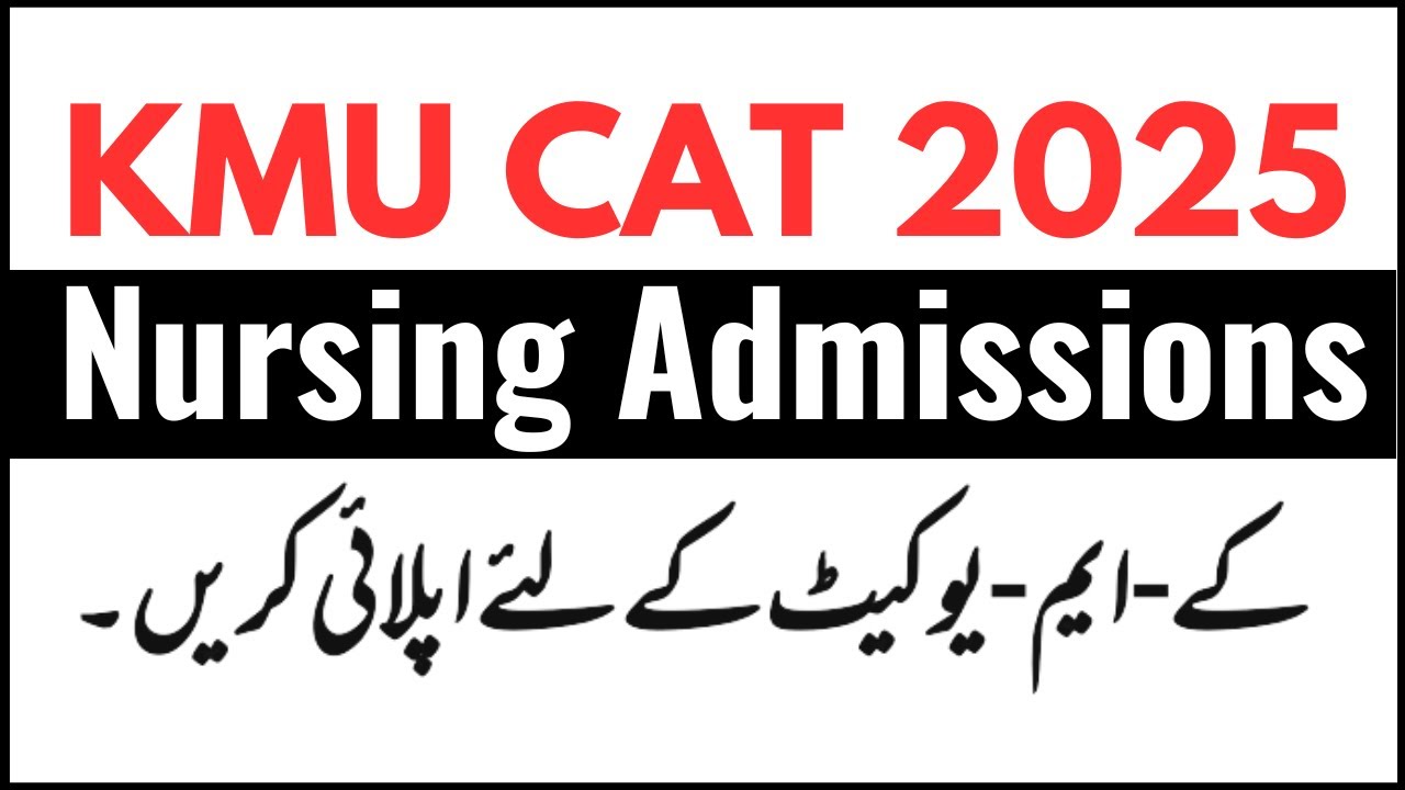 KMU CAT 2025 Preparation Guide: Ace your BS Nursing & Medical Admissions