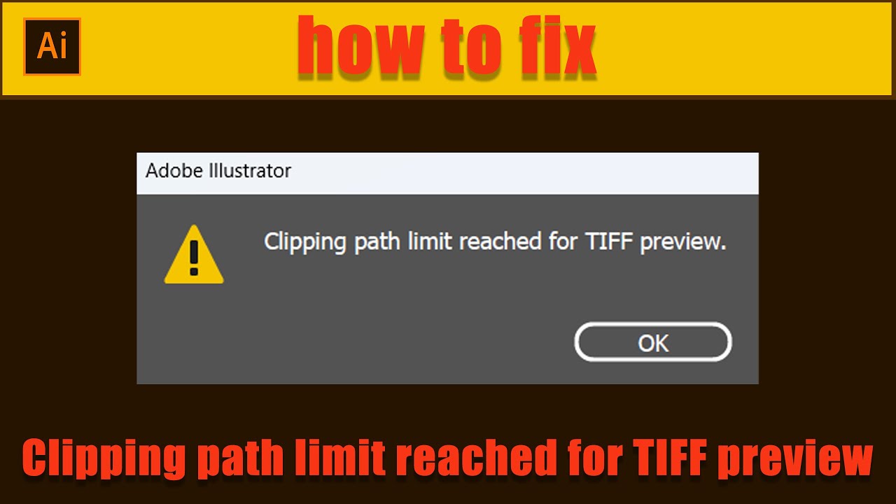 How to Fix Clipping path limit reached for TIFF preview in Illustrator