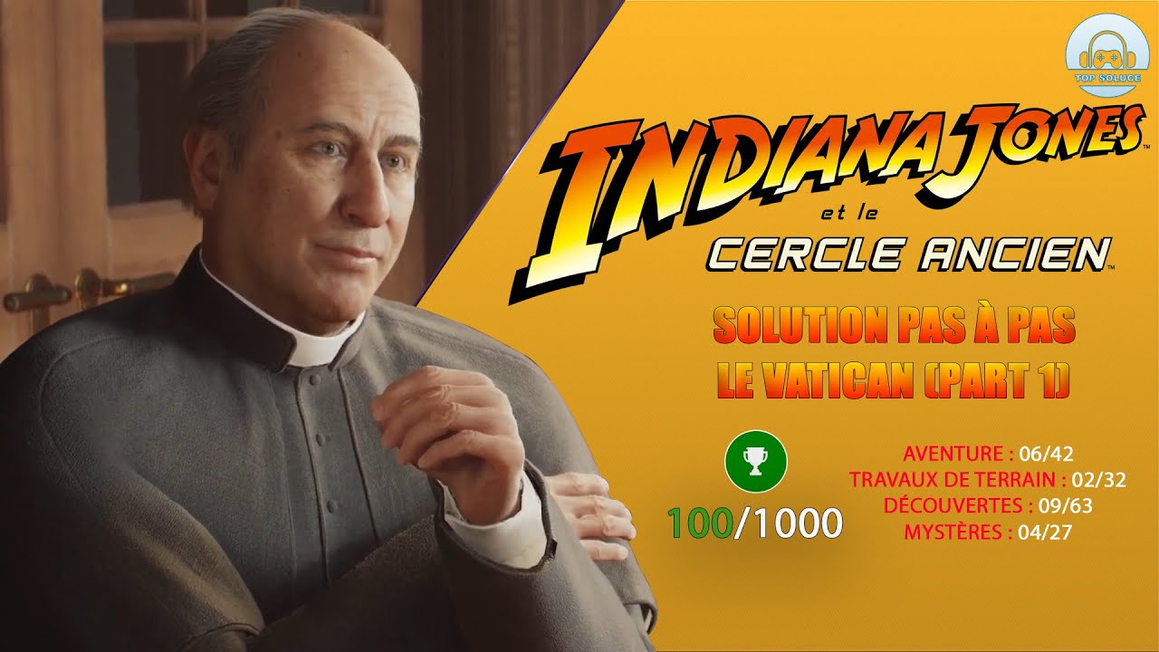 Indiana Jones et le Cercle Ancien : Le Vatican (Partie 1) : 100% Soluce pas à pas (Série X)