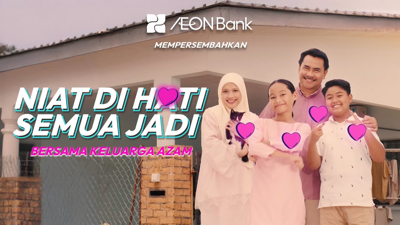 AEON Bank Raya 2025 | Niat Di Hati, Semua Jadi | Keluarga Azam (Episod terakhir/Finale)