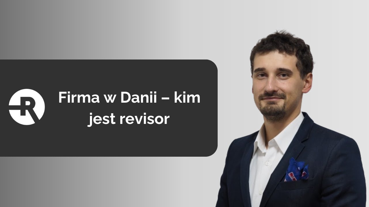 Firma w Danii &ndash; kim jest revisor
