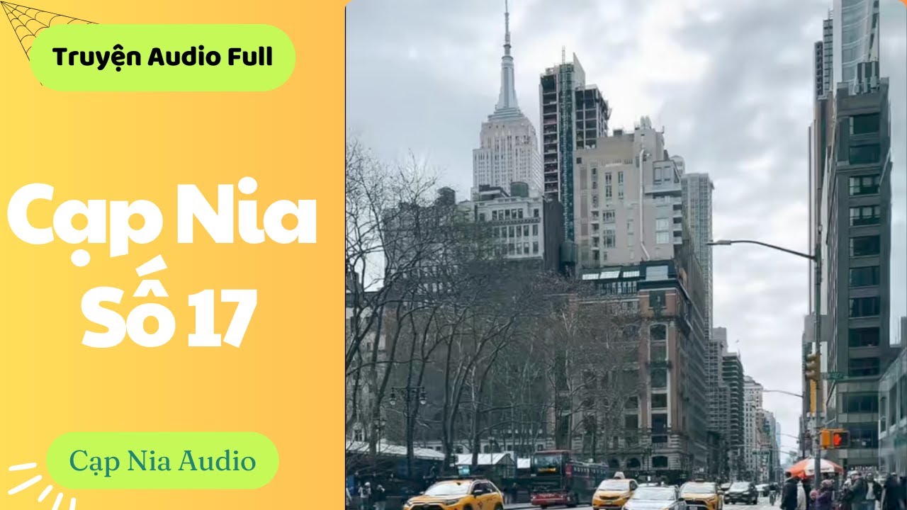 Cạp Nia Số 17 - Truyện Audio