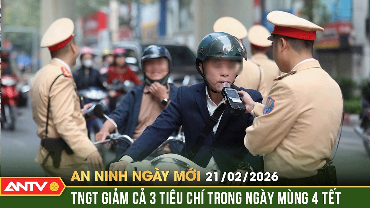 An ninh ngày mới ngày 21/2 (Mùng 5 Tết): Xử lý hơn 8.200 tài xế vi phạm ATGT ngày mùng 4 Tết