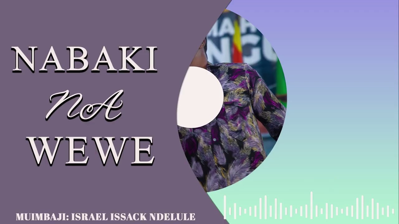 israel issack_-_Nabaki_na_Wewe__Gospel_audio_music