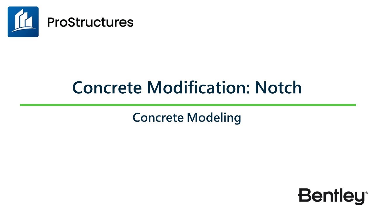 Concrete Modifications: Notch| ProStructures CONNECT Edition | Concrete Modeling Learning Path