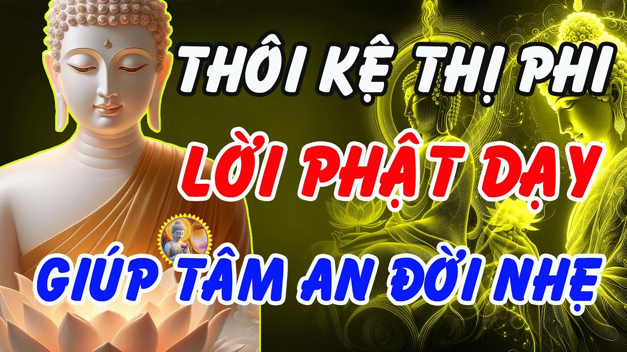 Thôi Kệ Thị Phi – Lời Phật Dạy Giúp Tâm An, Đời Nhẹ, Sống An Nhiên Mỗi Ngày
