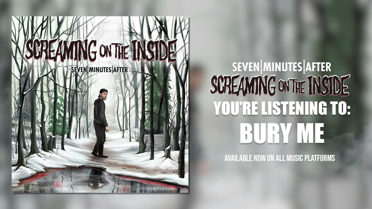 seven minutes after - Bury Me (Official Audio)