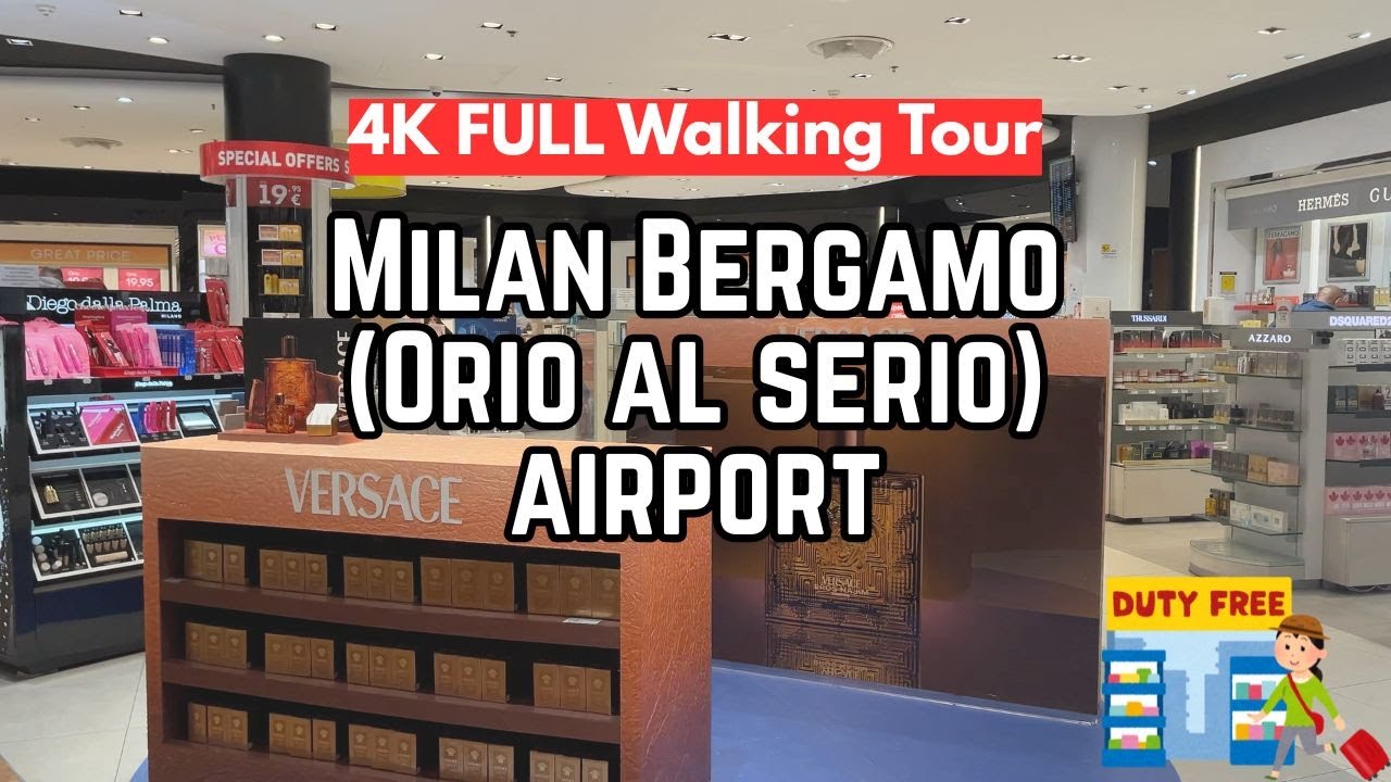 MILAN Bergamo Airport 4K Walking Tour - Duty Free Shops, Luxury brands and a lot more.