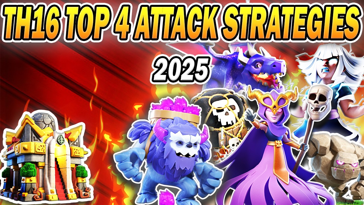 TH16 Top 4 Attack Strategies That REALLY Work in 2025