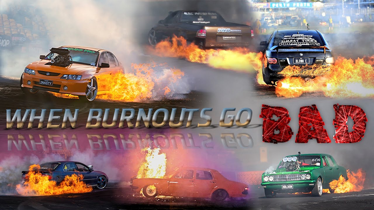 WHEN BURNOUTS GO BAD - VOLUME 7
