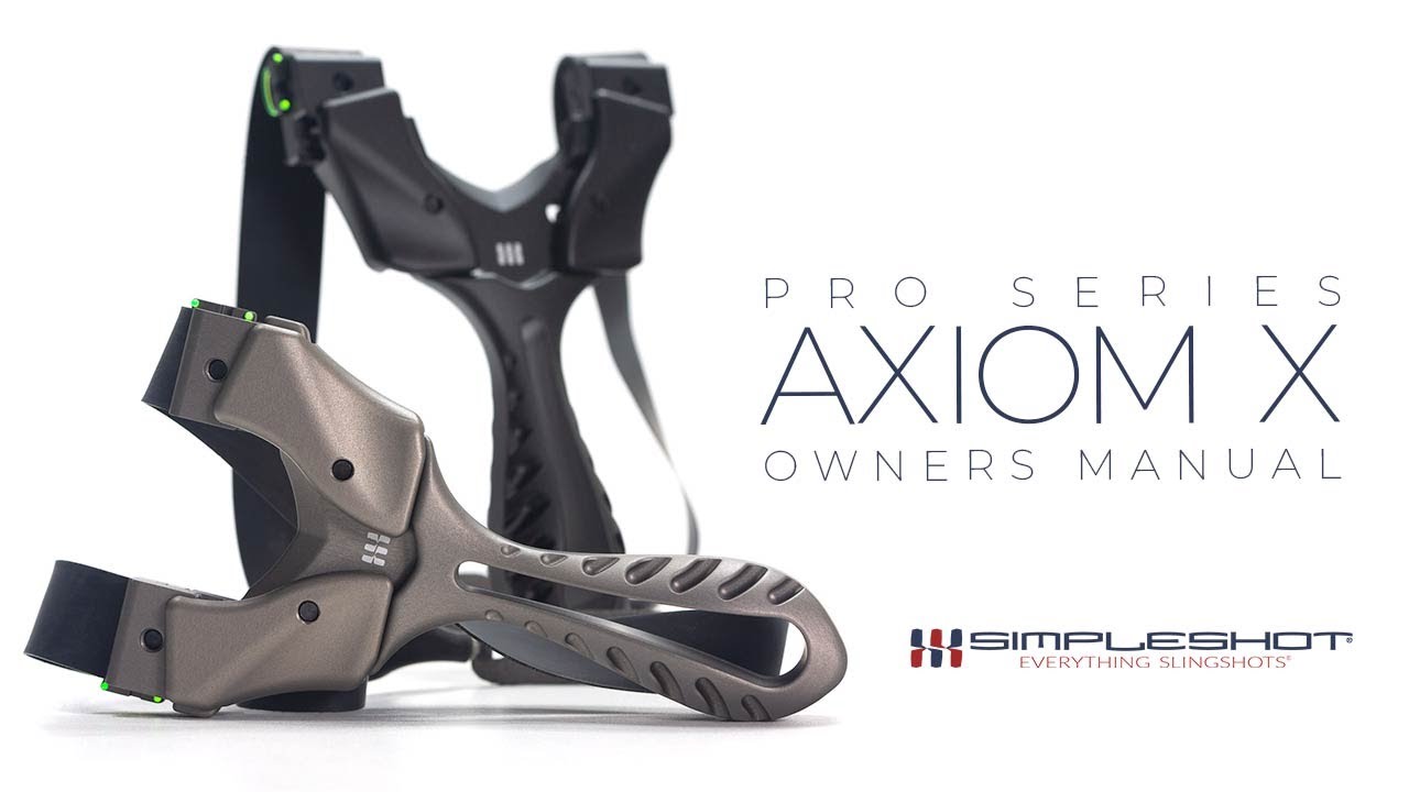 Axiom X Slingshot Owners Manual - Complete setup and tuning