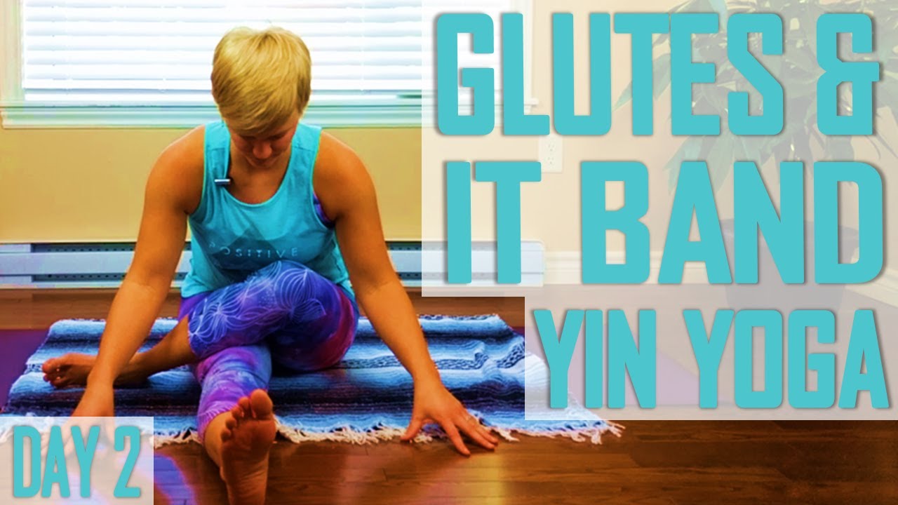Yin Yoga for Glutes & IT Band