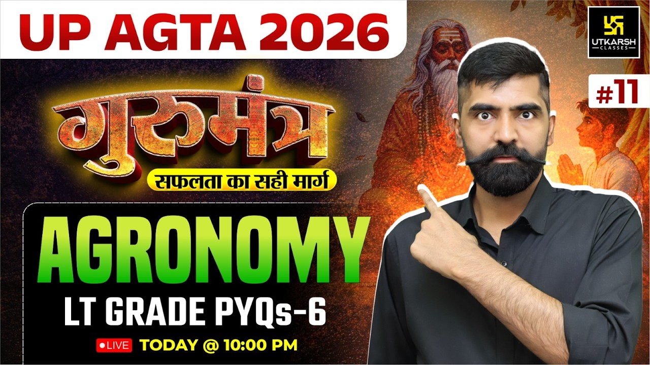 LT Grade PYQs Part 6 | Agronomy Class 11 For UP AGTA 2026 | Gyarsri Lal Sir