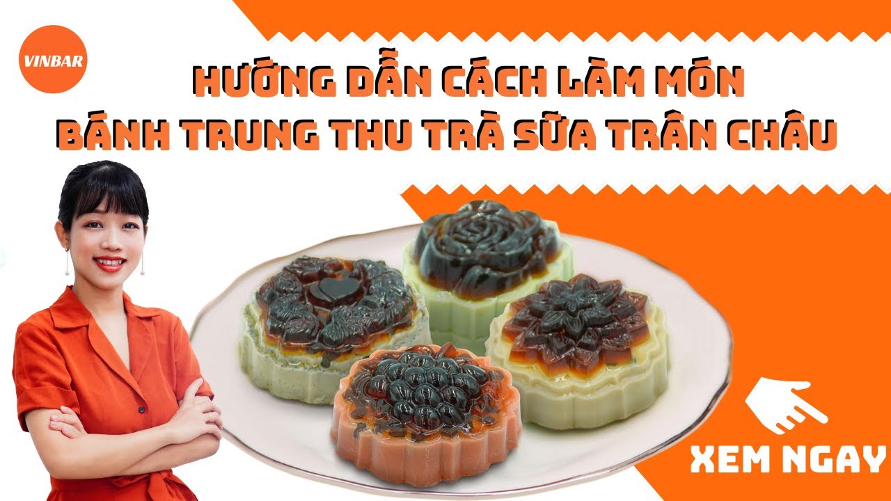 Hướng Dẫn Cách Làm Món Bánh Trung Thu Trà Sữa Trân Châu | Vinbar