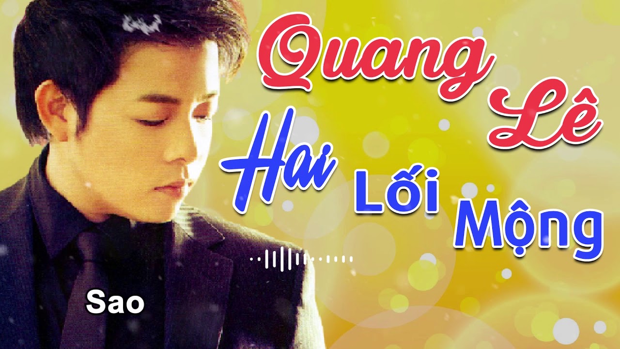 Hai Lối Mộng - Quang L&ecirc; | Xin gi&atilde; biệt bạn l&ograve;ng ơi | Official Lyrics Video