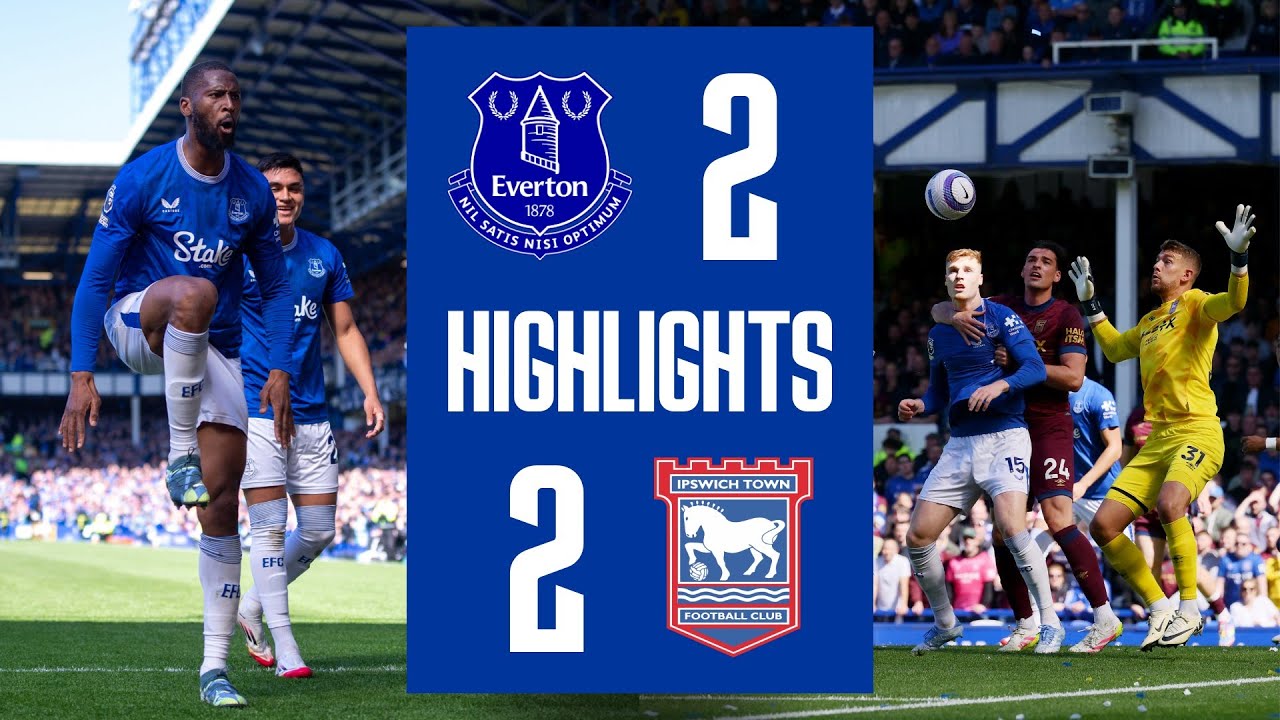 EXTENDED HIGHLIGHTS: Everton 2-2 Ipswich Town