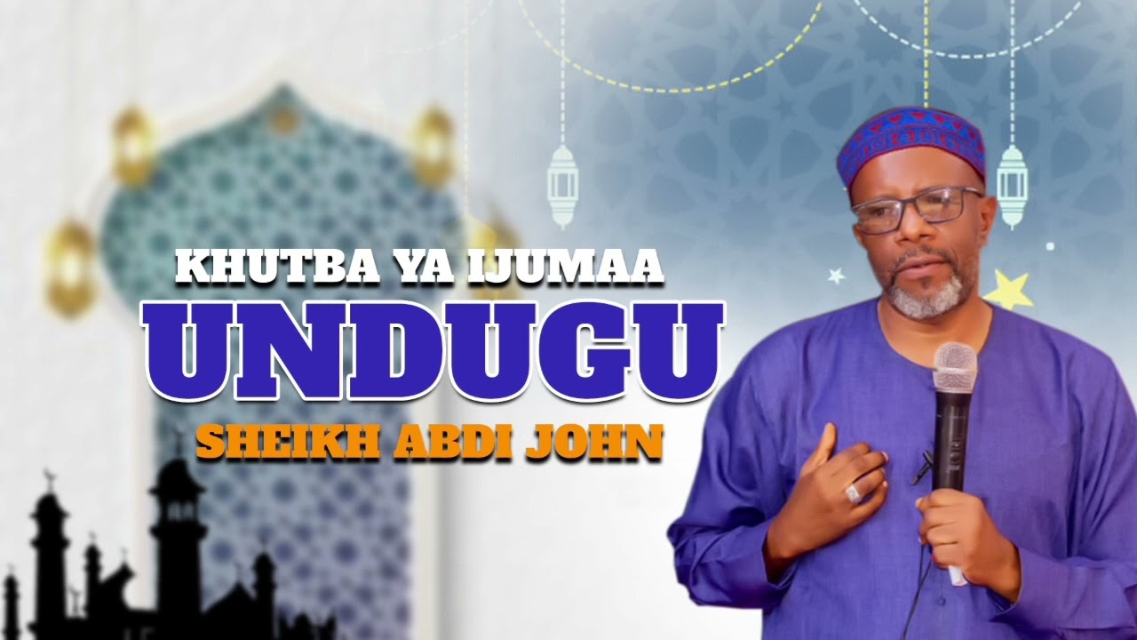 SHEIKH AL HABIB ABDI JOHN UJUMBE KWA ULIMWENGU MZIMA WA KIISLAM @ UDUGU @