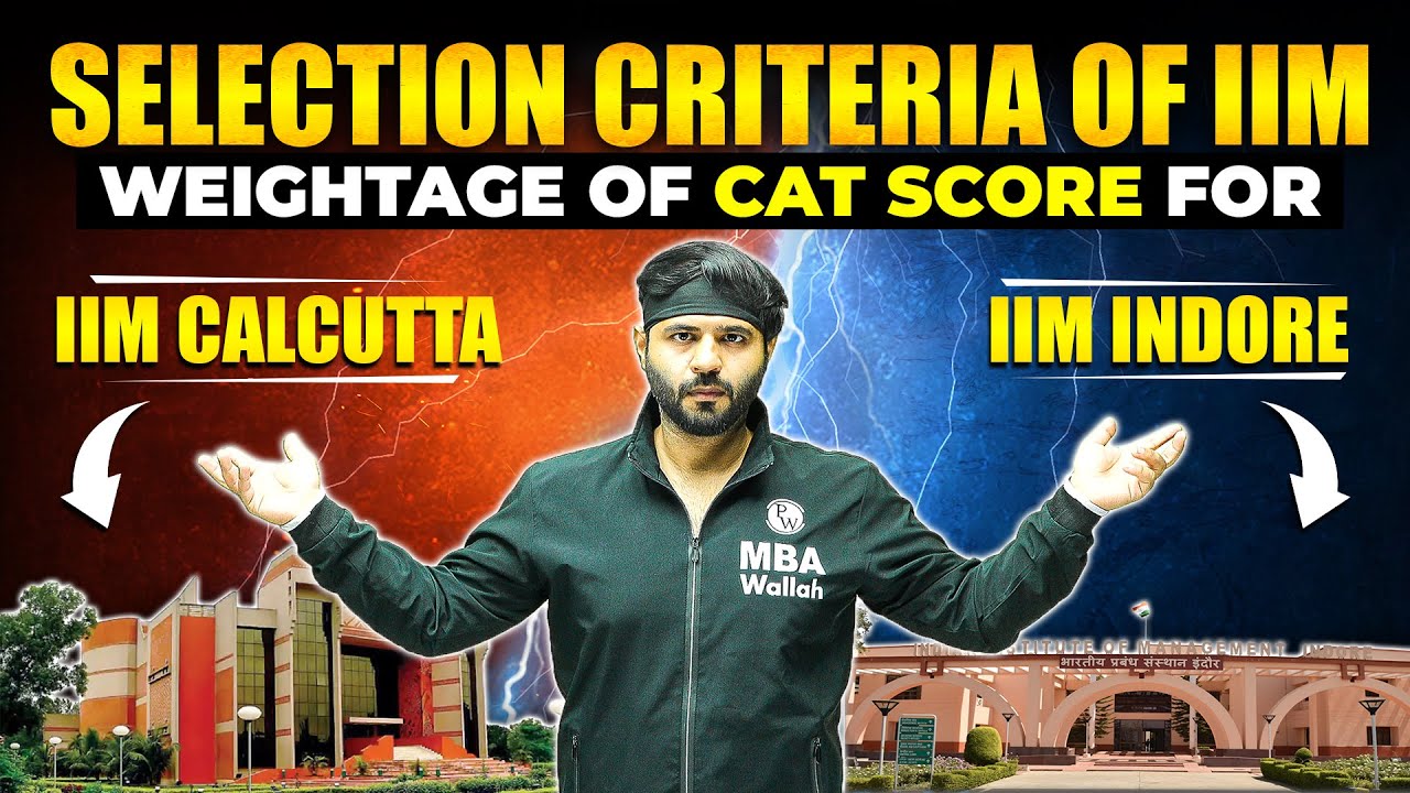 IIM Selection Criteria 2023 | Weightage of CAT Score for IIM Calcutta and IIM Indore