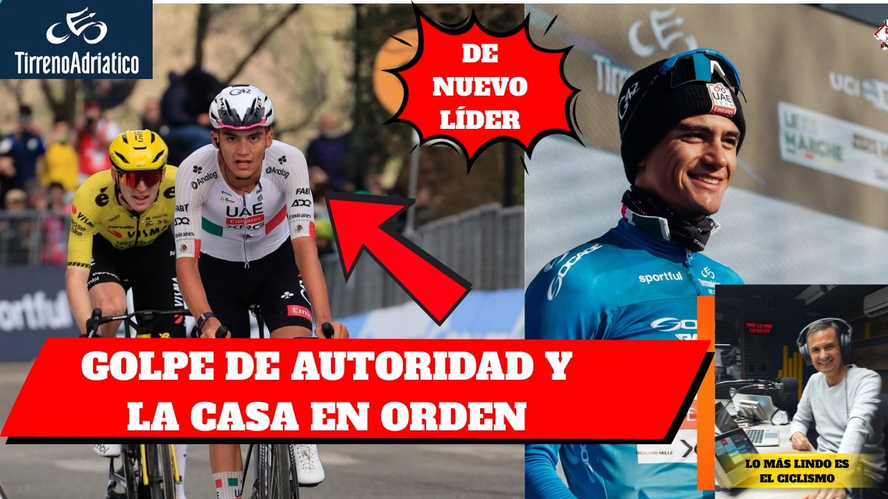 ISSAC del TORO RECUPERA el LIDERATO de la TIRRENO ADRIÁTICO- CARAPAZ GRAN RECUPERACIÓN