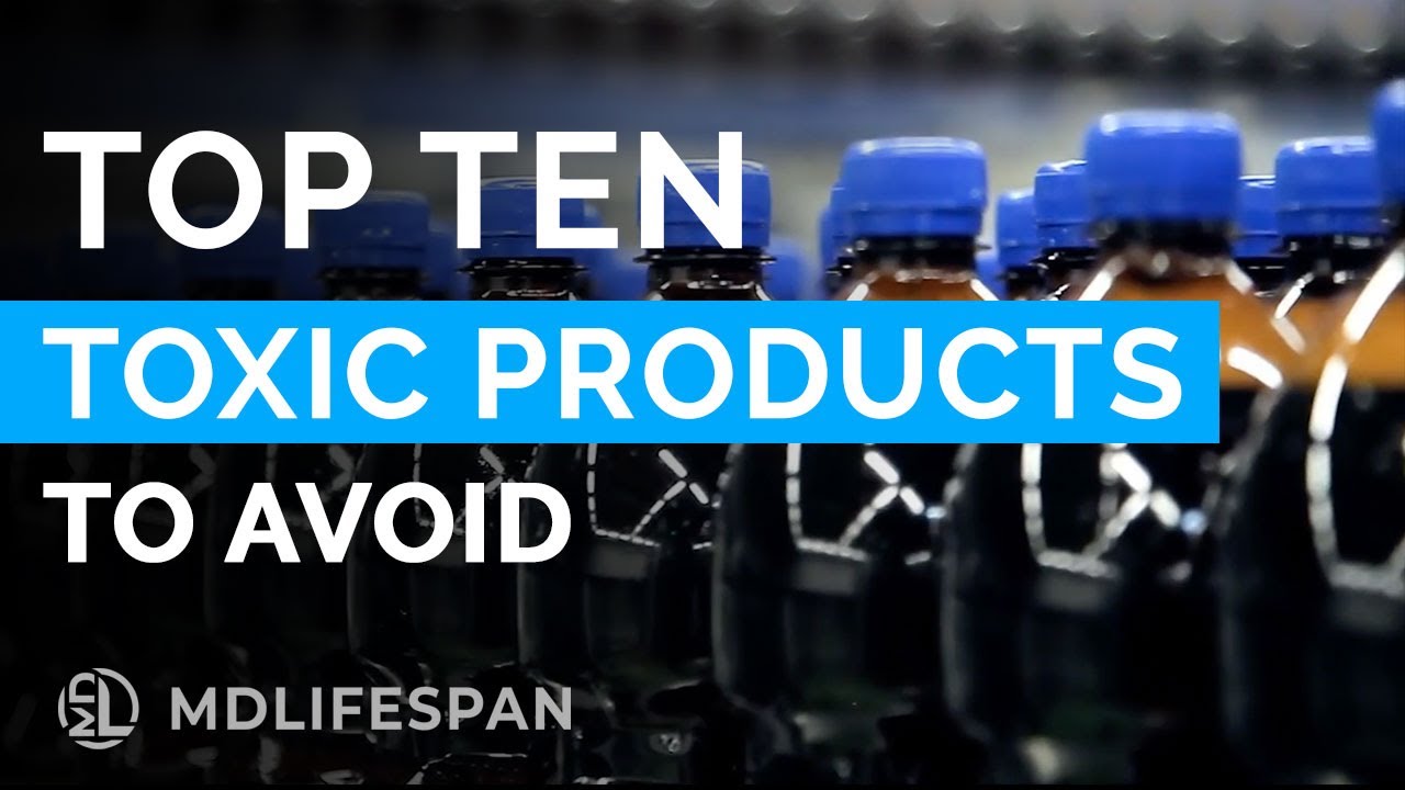 Top 10 Toxic Products to Avoid