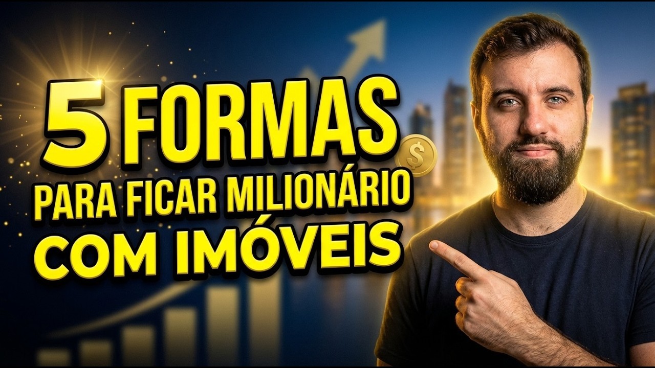 SURPREENDENTE: 5 FORMAS de Ficar MILIONÁRIO com INVESTIMENTO no MERCADO IMOBILIÁRIO! DESCUBRA AGORA